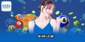 Bí Kíp Lô Đề Tại Nhà Cái 6686bet Dễ Thắng Nhất Hiện Nay