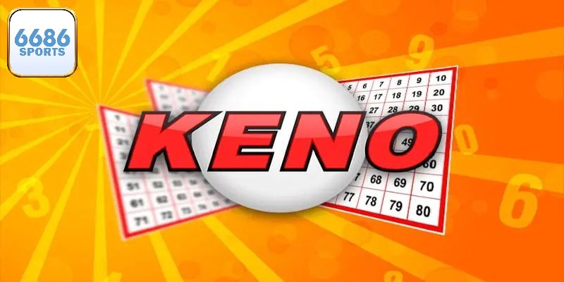 Cách chơi dễ hiểu Keno 6686bet