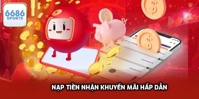 Nạp tiền nhận khuyến mãi hấp dẫn